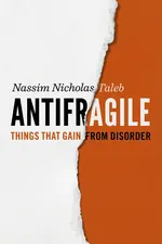 ปกหนังสือ Antifragile เติบโตแข็งแกร่งขึ้นจากความโกลาหล