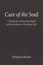 ปกหนังสือ Care of the Soul หล่อเลี้ยงชีวิตด้านในแทนการซ่อมความทุกข์