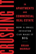 Crushing It in Apartments and Commercial Real Estate cover