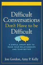 Difficult Conversations Don’t Have to Be Difficult cover