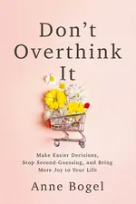 ปกหนังสือ Don’t Overthink It เลิกเปลืองแรงคิดกับเรื่องเล็กน้อย