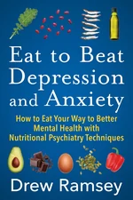 Eat to Beat Depression and Anxiety cover