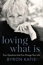 ปกหนังสือ Loving What Is สี่คำถามคลายทุกข์จากความคิดของตัวเอง