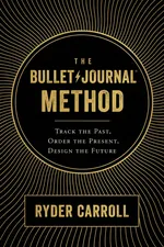 ปกหนังสือ The Bullet Journal Method สมุดเล่มเดียวจัดระเบียบชีวิตให้ตรงเป้าหมาย