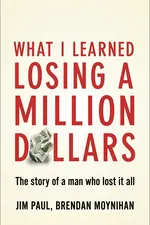 What I Learned Losing a Million Dollars cover